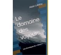 Le domaine des voyeurs: Les chroniques du « rêveur »