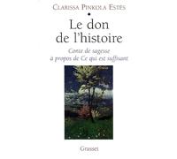 Le don de l'histoire: Conte de sagesse à propos de Ce qui est suffisant