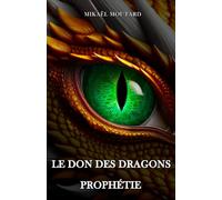 Le Don des Dragons: Prophétie - Tome 3