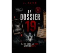 Le dossier 19: Ils ont effacé les noms avant les corps. (Les dossiers interdits)