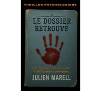 Le Dossier Retrouvé: Sa mère était la suspecte. Son père était le complice. Et lui, la pièce à conviction.