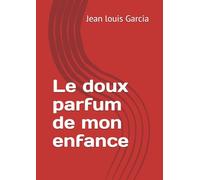 Le doux parfum de mon enfance