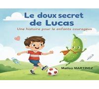 Le doux secret de Lucas: Une histoire sur le diabète pour les enfants courageux