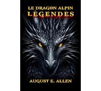 Le Dragon Alpin Légendes (The Alpine Dragon Legends)