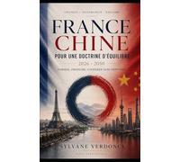 LE DRAGON ET LA RÉPUBLIQUE: La diplomatie du double miroir France - Chine 2050