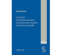 Le droit à l'autodétermination de la femme en matière de choix procréatifs