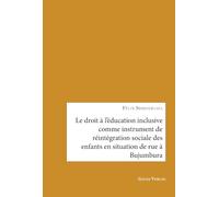 Le droit à l'éducation inclusive comme instrument de réintégration sociale des enfants en situation de rue à Bujumbura
