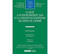 Le droit à un environnement sain et la Convention européenne des droits de l'homme (Tome 19)