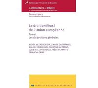 LE DROIT ANTITRUST DE L UNION EUROPENNE. T 1 DISPOSITIONS GENERALES: CONCURRENCE. INSTITUT D ETUDES EUROPEENNES