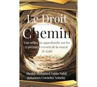 Le Droit Chemin: Une réflexion approfondie sur les 33 premiers versets de la sourate Al-Kahf