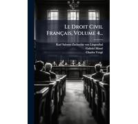 Le Droit Civil Français, Volume 4...