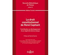 Le droit constitutionnel de René Capitant - Volume 199 Contribution au développement d'une légitimité démocratique (199)