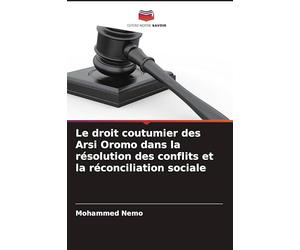 Le droit coutumier des Arsi Oromo dans la résolution des conflits et la réconciliation sociale