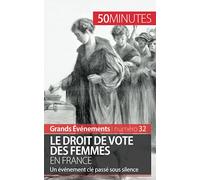 Le droit de vote des femmes en France: Un événement clé passé sous silence (Grands Événements)