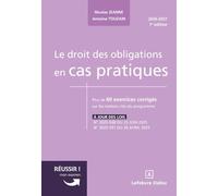 Le droit des obligations en cas pratiques. 7e éd.: Plus de 60 exercices corrigés sur les notions clés du programme