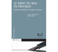 Le droit du bail en pratique - Dernières actualités et tendances récentes