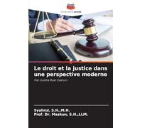 Le droit et la justice dans une perspective moderne: Fiat Justitia Ruat Caelum