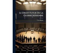 Le Droit Futur De La Guerre AÃ(c)rienne