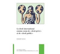 Le Droit International Comme Corps De Droit Privé Et De Droit Public (Pocket Books of the Hague Academy of International Law / Les Livres De ... De Droit International De La Haye, 49)