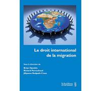 LE DROIT INTERNATIONAL DE LA MIGRATION