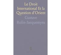 Le Droit International Et la Question d'Orient