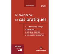 Le droit pénal en cas pratiques. 9e éd.: Plus de 50 exercices corrigés sur les notions clés du programme