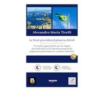 Le Droit procédural pénal au Brésil: Un traité approfondi sur les règles procédurales et le fonctionnement du jugement pénal dans le système brésilien