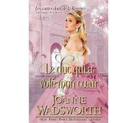 Le duc qui a volé mon cœur: Une romance de la Régence (1)