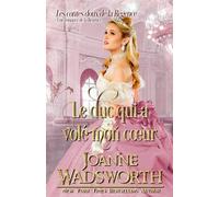 Le duc qui a volé mon cœur: Une romance de la Régence (Les contes doux de la Régence)