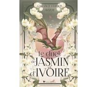 Le duel de Jasmin et d'Ivoire: Une romantasy envoûtante où amour interdit, pouvoir et dragons s’embrasent