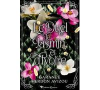 Le duel de Jasmin et d'Ivoire: Une romantasy envoûtante où amour interdit, pouvoir et dragons s’embrasent