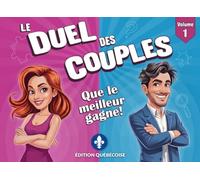 LE DUEL DES COUPLES - ÉDITION QUÉBÉCOISE - Volume 1: Quiz, défis et jeux pour s'amuser à deux | Livre multi-jeux pour adultes afin de briser la ... originale (St-Valentin, Noël, anniversaire)