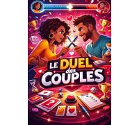 Le Duel des Couples : Jeux, Défis et Challenges pour s’amuser à deux*: Le livre-jeu à remplir en couple : Qui gagnera ? Quiz amoureux, défis drôles et épreuves complices pour renforcer votre relation