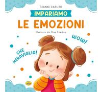 Le emozioni. Impariamo. Ediz. a colori