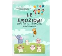 Le Emozioni -Scopri e colora le emozioni con simpatici animali