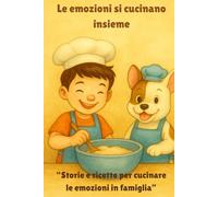 Le emozioni si cucinano insieme: la storia di Leo e Chico