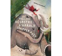 Le Fabuleux Désastre d'Harold Snipperpott