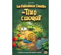 Le Fabuleux Destin de Tino l'Escargot: Histoire du Soir pour Enfants Curieux