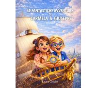 Le Fantastiche Avventure di Carmela e Giuseppe - Volume 2: Il Viaggio nel Tempo