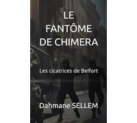 LE FANTÖME DE CHIMERA: Les cicatrices de Belfort