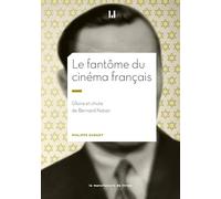 Le fantôme du cinéma français: GLOIRE ET CHUTE DE BERNARD NATAN