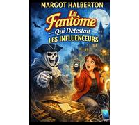 Le Fantôme Qui Détestait les Influenceurs
