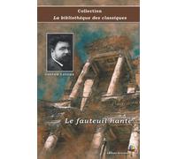 Le fauteuil hanté - Gaston Leroux - Collection La bibliothèque des classiques: Texte intégral