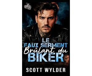 Le Faux Serment Brûlant du Biker: Une romance biker avec fausse relation et proximité forcée: 3 (Série « La faiblesse brûlante du motard)