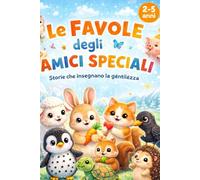 LE FAVOLE DEGLI AMICI SPECIALI: STORIE CHE INSEGNANO