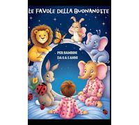 Le favole della buonanotte: 14 storielle per bambini da 0 a 5 anni