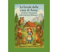 Le Favole della Casa di Anna nel Parco delle Dolomiti Bellunesi
