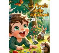 Le Favole delle emozioni: 35 favole per comprendere e gestire le emozioni