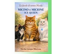 Le favole di nonno Nicola - Micino e Micione - ICE QUEEN