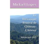 Le Féérotique Festival de Château-L'Amour: édition juin 2025